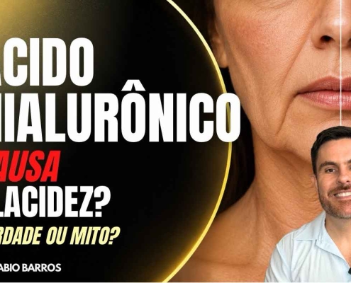 Ácido Hialurônico Causa Flacidez? Entenda os Riscos do Excesso